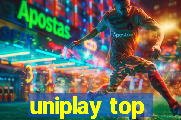 uniplay top